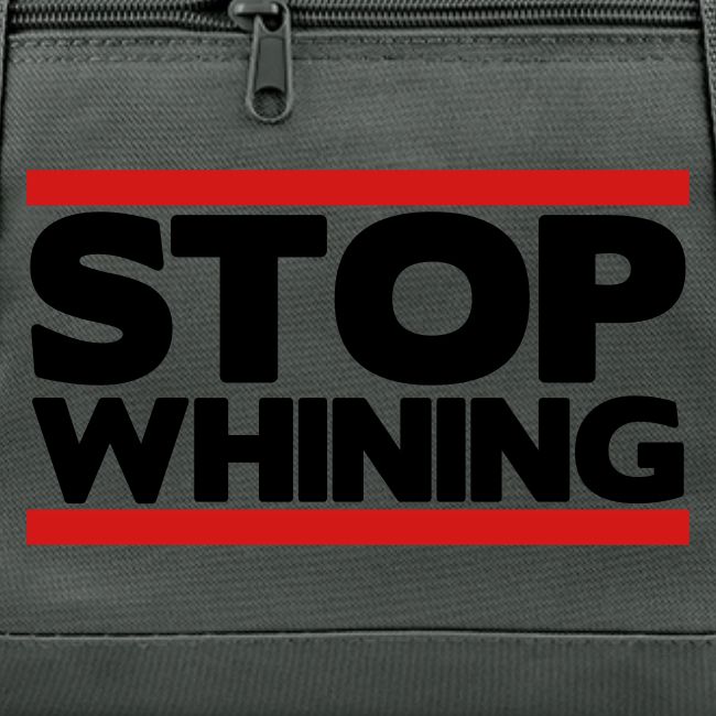 Stop Whining