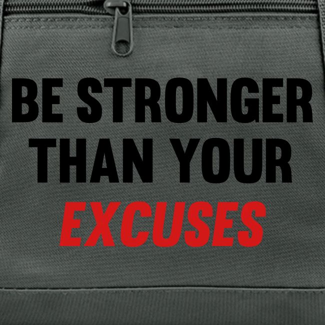 Be Stronger Than Your Excuses