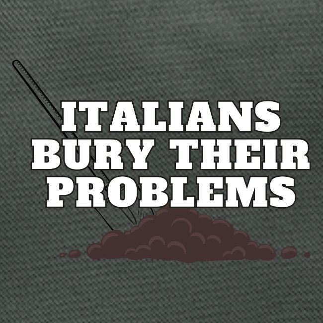 Italians Bury Their Problems