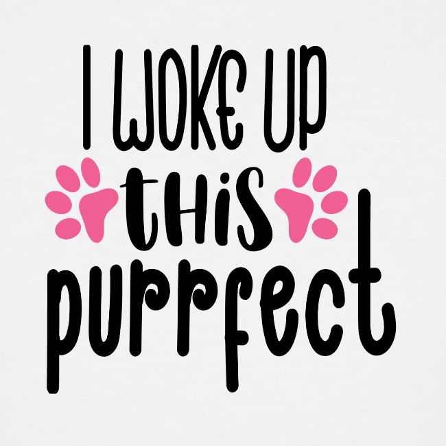 I woke up this purrfect