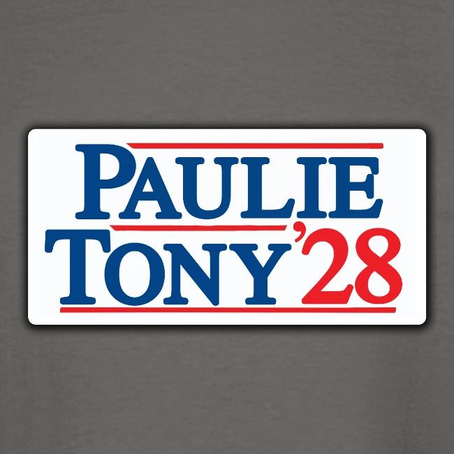 Paulie and Tony for Co-President 2028