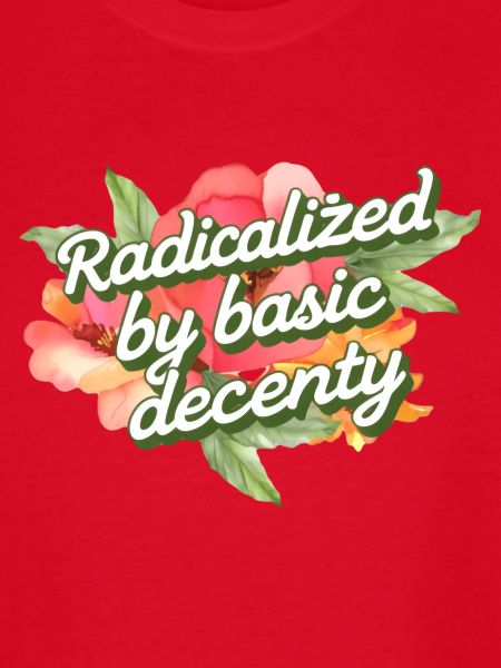 Radicalized by Basic Decency