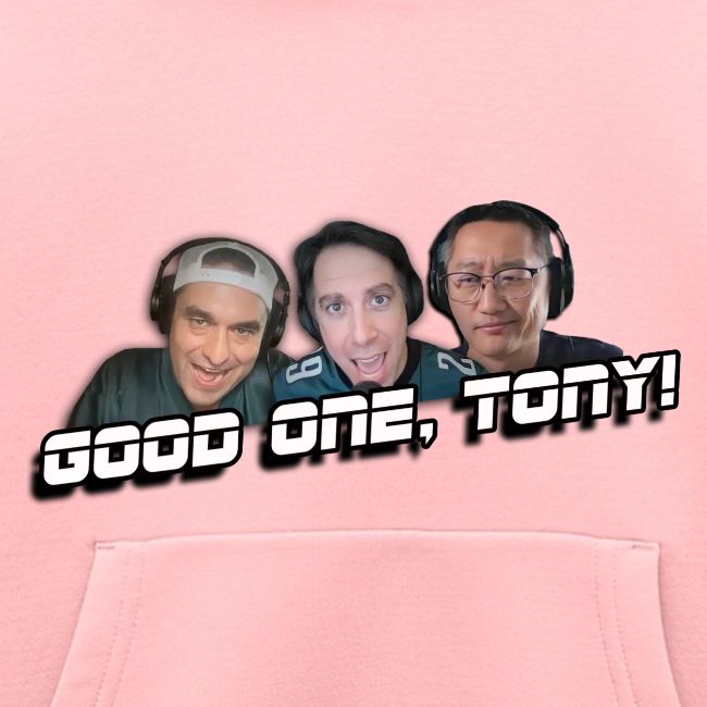 GOOD ONE, TONY! (no glow)
