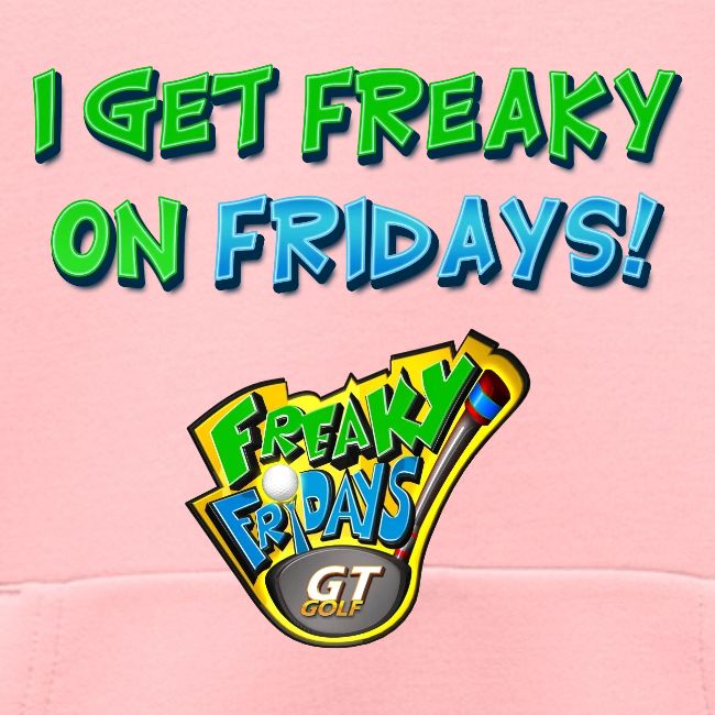 I Get Freaky on Fridays