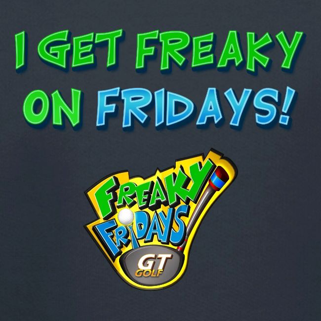 I Get Freaky on Fridays