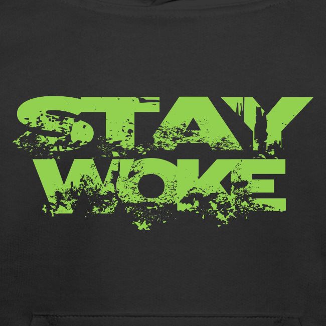 STAY WOKE