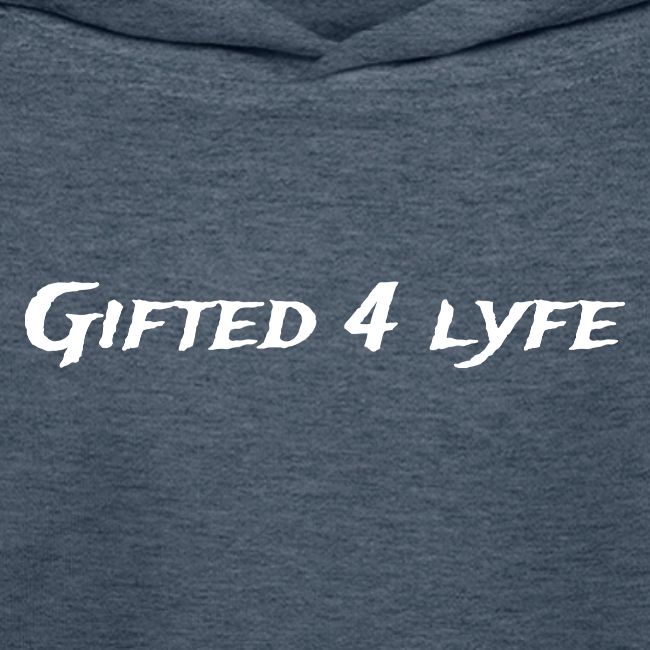 GIFTED 4 LYFE
