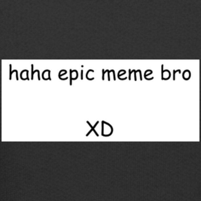 epic meme bro