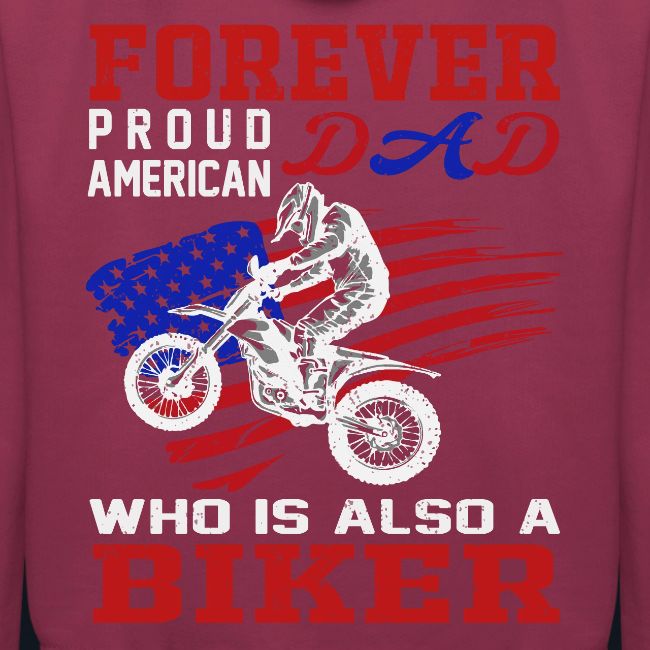 Forever Proud American Dad who is also a Biker