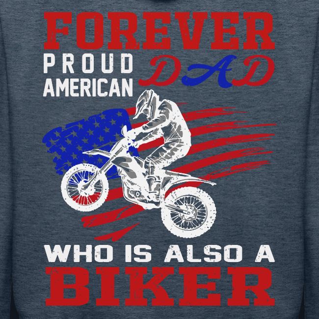 Forever Proud American Dad who is also a Biker
