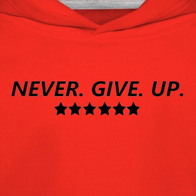 Never. Give. Up.