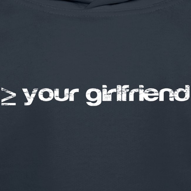 Better than your Girlfriend