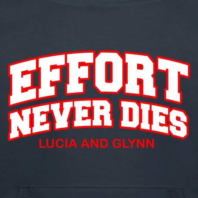 Effort Never Dies