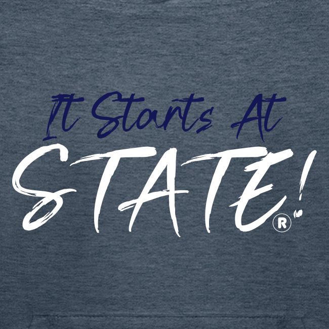 It Starts At STATE! -Navy & White Script