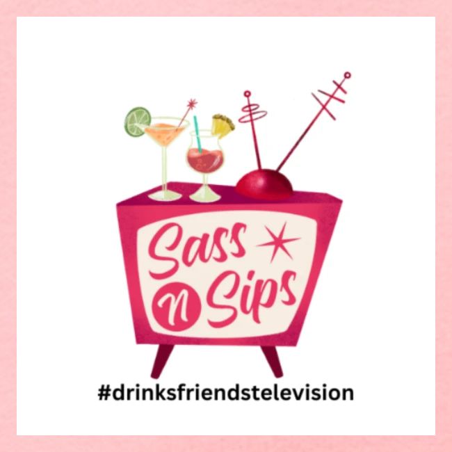 sassnsips com drinksfriendstelevision