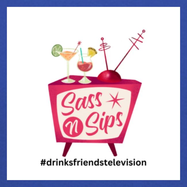sassnsips com drinksfriendstelevision