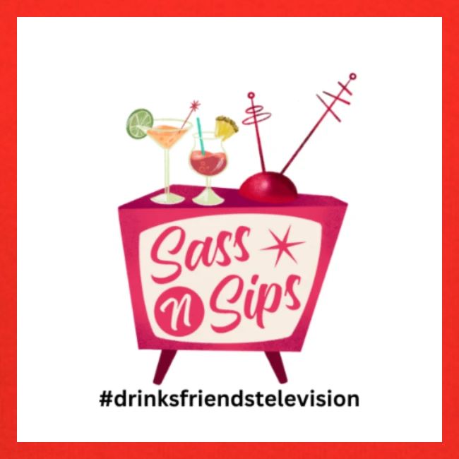 sassnsips com drinksfriendstelevision