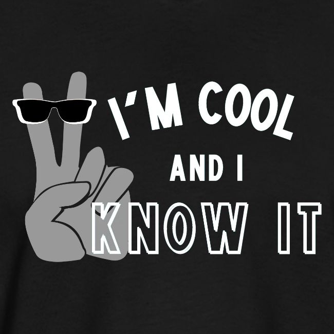 I'm Cool and I Know It - Fun Self Affirmation- Wht