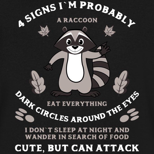 4 signs that I`m a Raccoon T-shirt