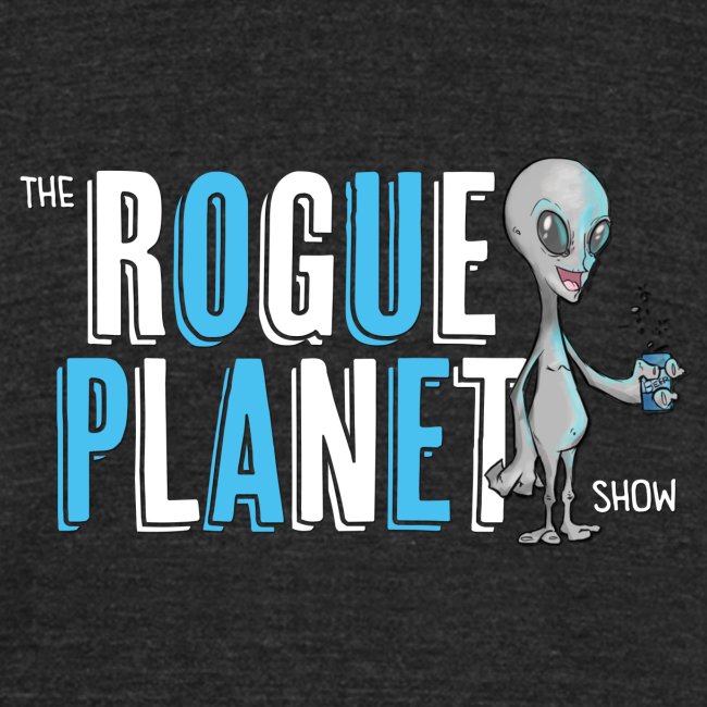 The Rogue Planet Show