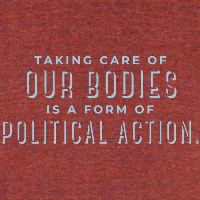 Taking Care Is a Form of Political Action