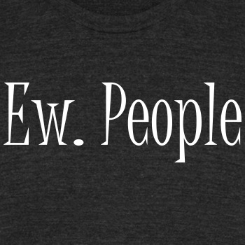 Ew. People - Unisex Tri-Blend T-Shirt