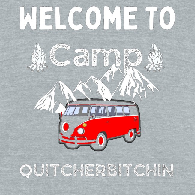 Welcome To Camp Quitcherbitchin Hiking & Camping