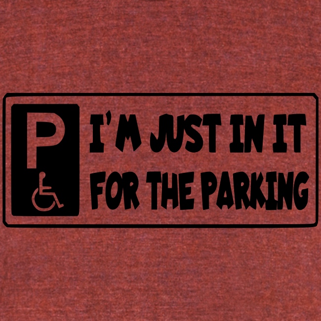 I'm only in a wheelchair for the parking