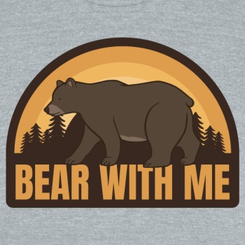 Bear with me - Unisex Tri-Blend T-Shirt