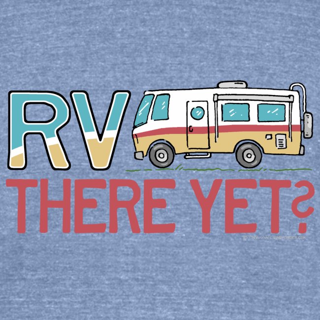 RV There Yet Motorhome Travel Slogan