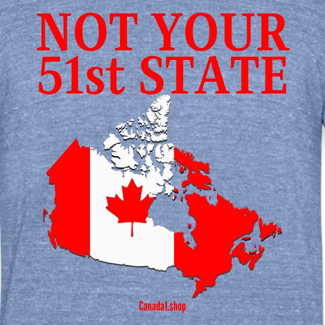 Canada Is Not Your 51st State - Canada Map Flag
