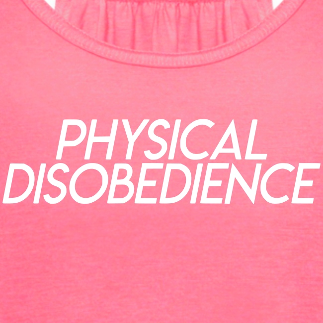 Physical Disobedience