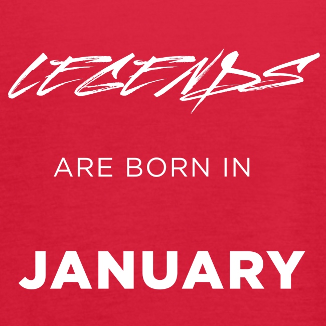 Legends are born in January