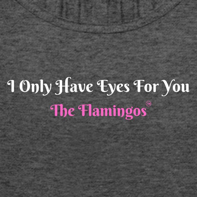 I Only Have Eyes For You - The Flamingos/Pink
