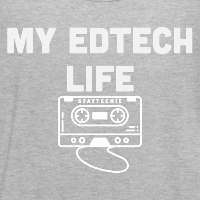 My EdTech Life Tape