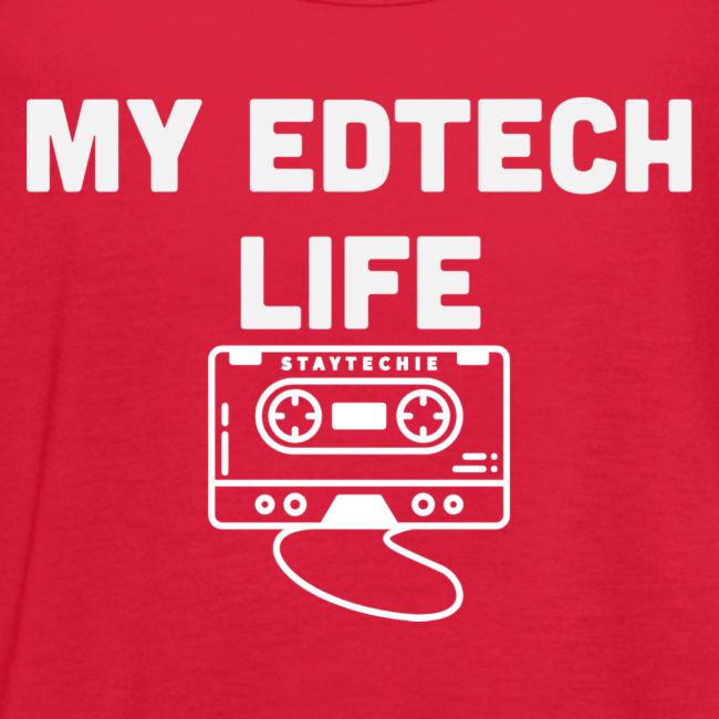 My EdTech Life Tape