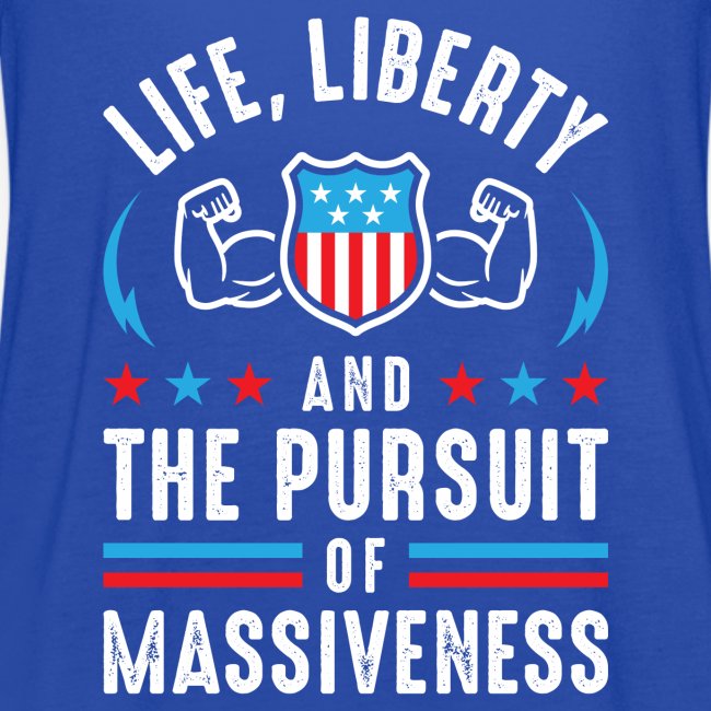 Life, Liberty And The Pursuit Of Massiveness