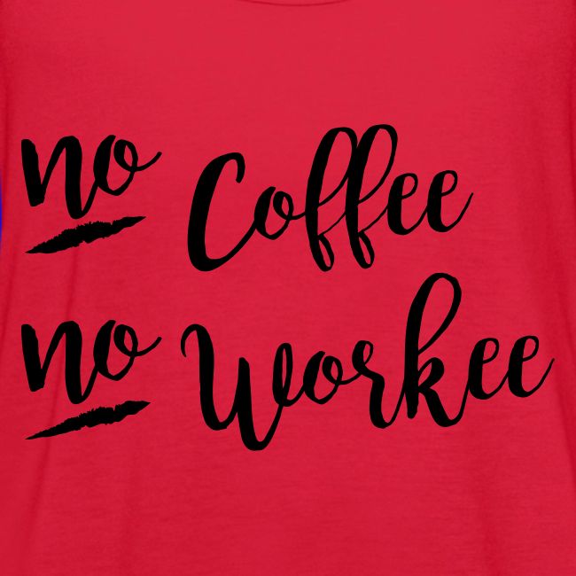No Coffee No Workee