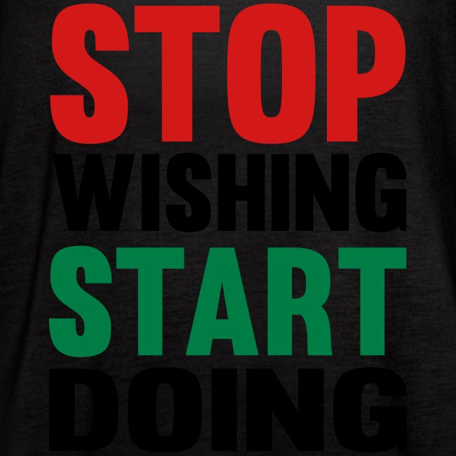 Stop Wishing Start Doing