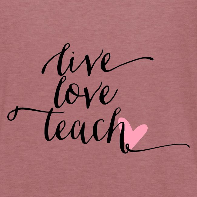 Live Love Teach Calligraphy Heart Teacher T-Shirt