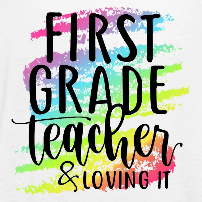 First Grade Teacher & Loving It Teacher T-Shirts