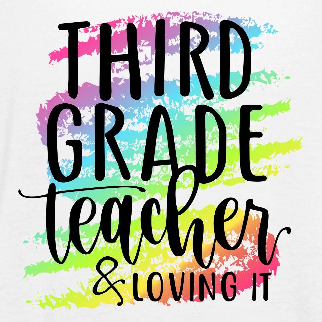Third Grade Teacher & Loving It Teacher T-Shirts