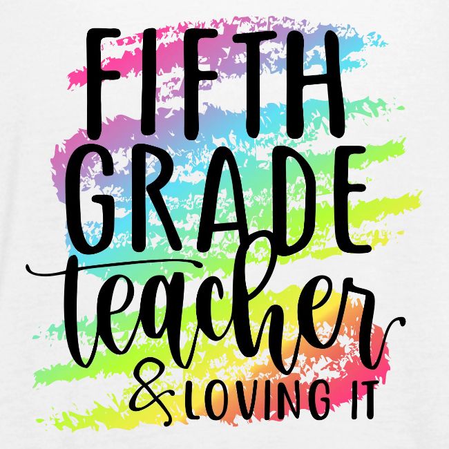Fifth Grade Teacher & Loving It Teacher T-Shirts