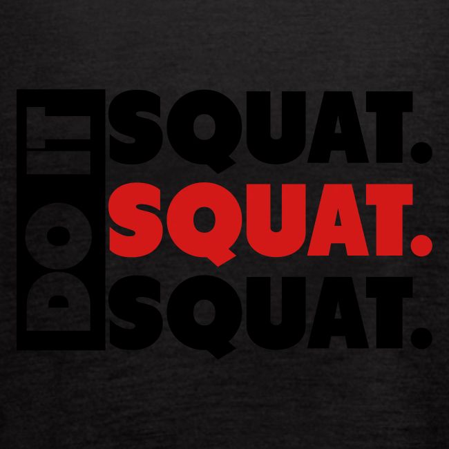 Do It. Squat.Squat.Squat