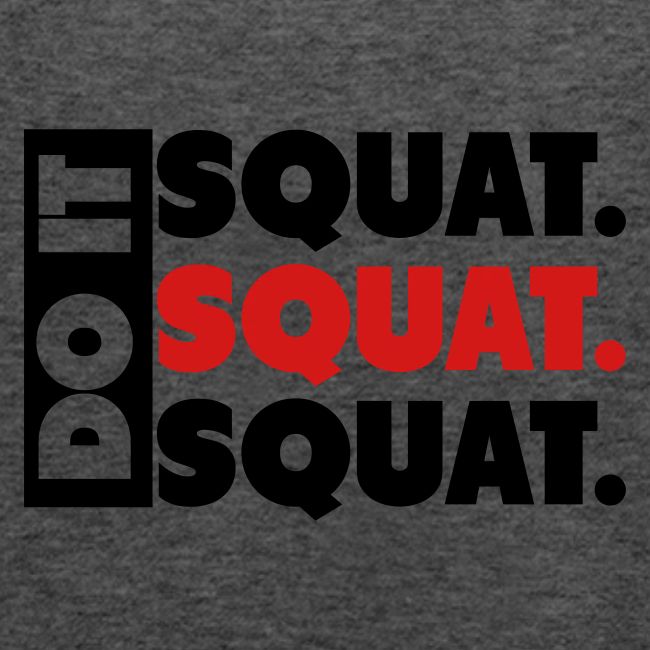 Do It. Squat.Squat.Squat