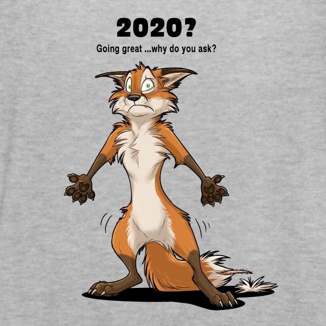 2020? Going great... (for bright backgrounds)