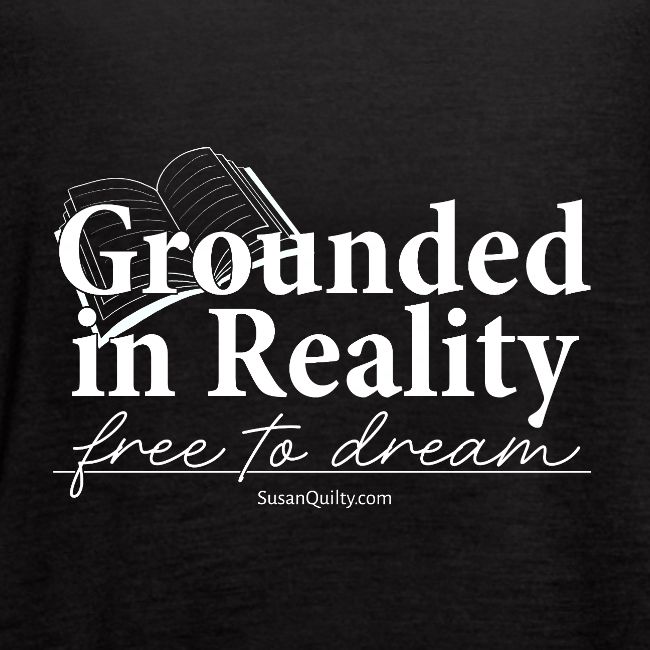 Grounded in Reality... Free to Dream