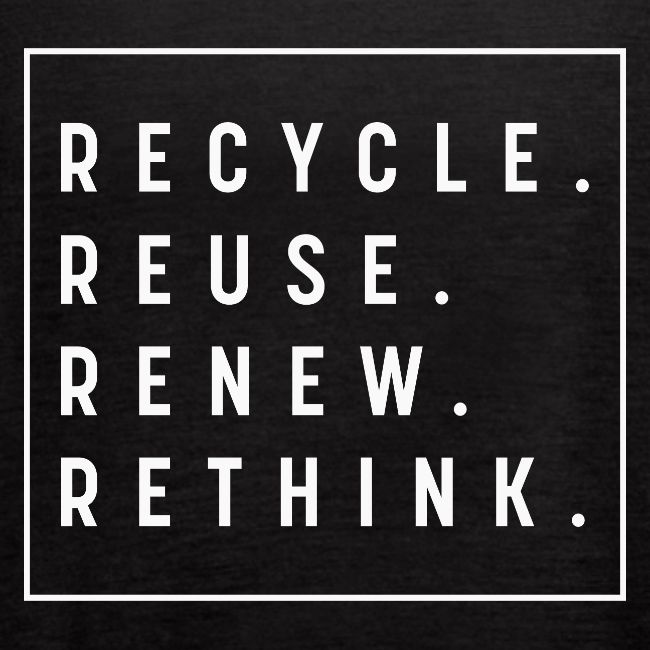 Recycle Reuse Renew Rethink Crisis Environmenta