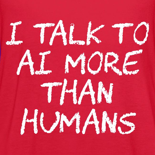 I Talk to AI More Than Humans