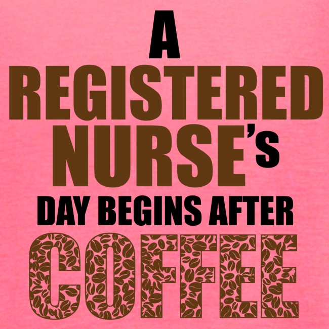 Register Nurse Day Begins After Coffee